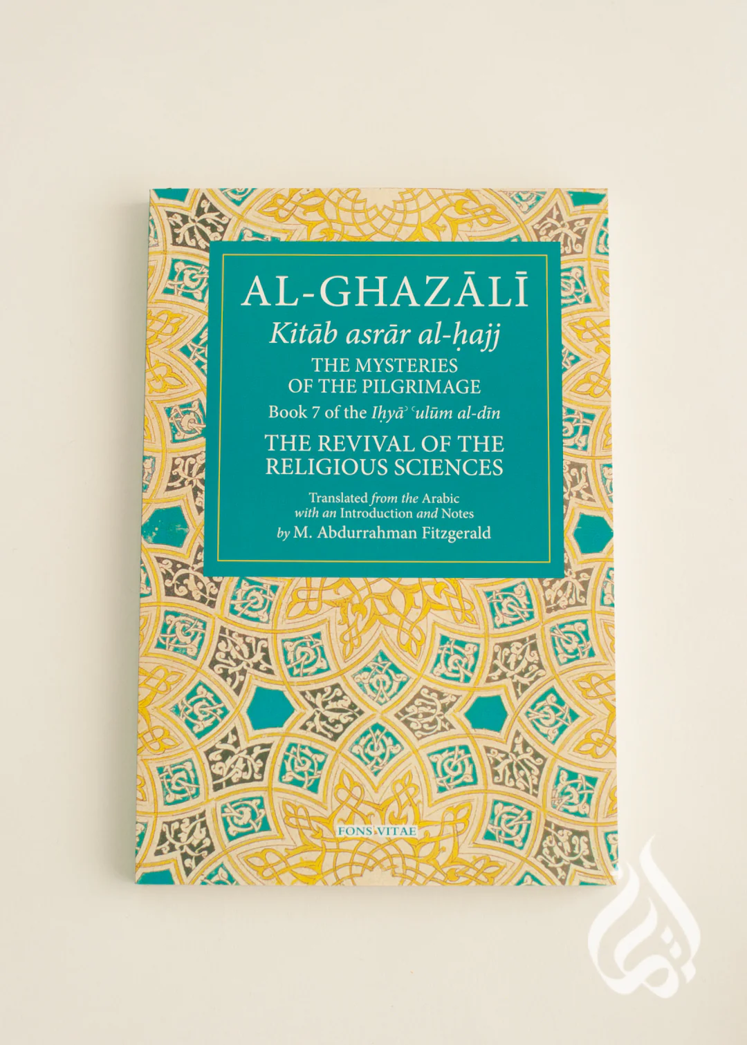 Al Ghazali: The Mysteries of the Pilgrimage – Book 7 Revival of the Religious Sciences - Image 2