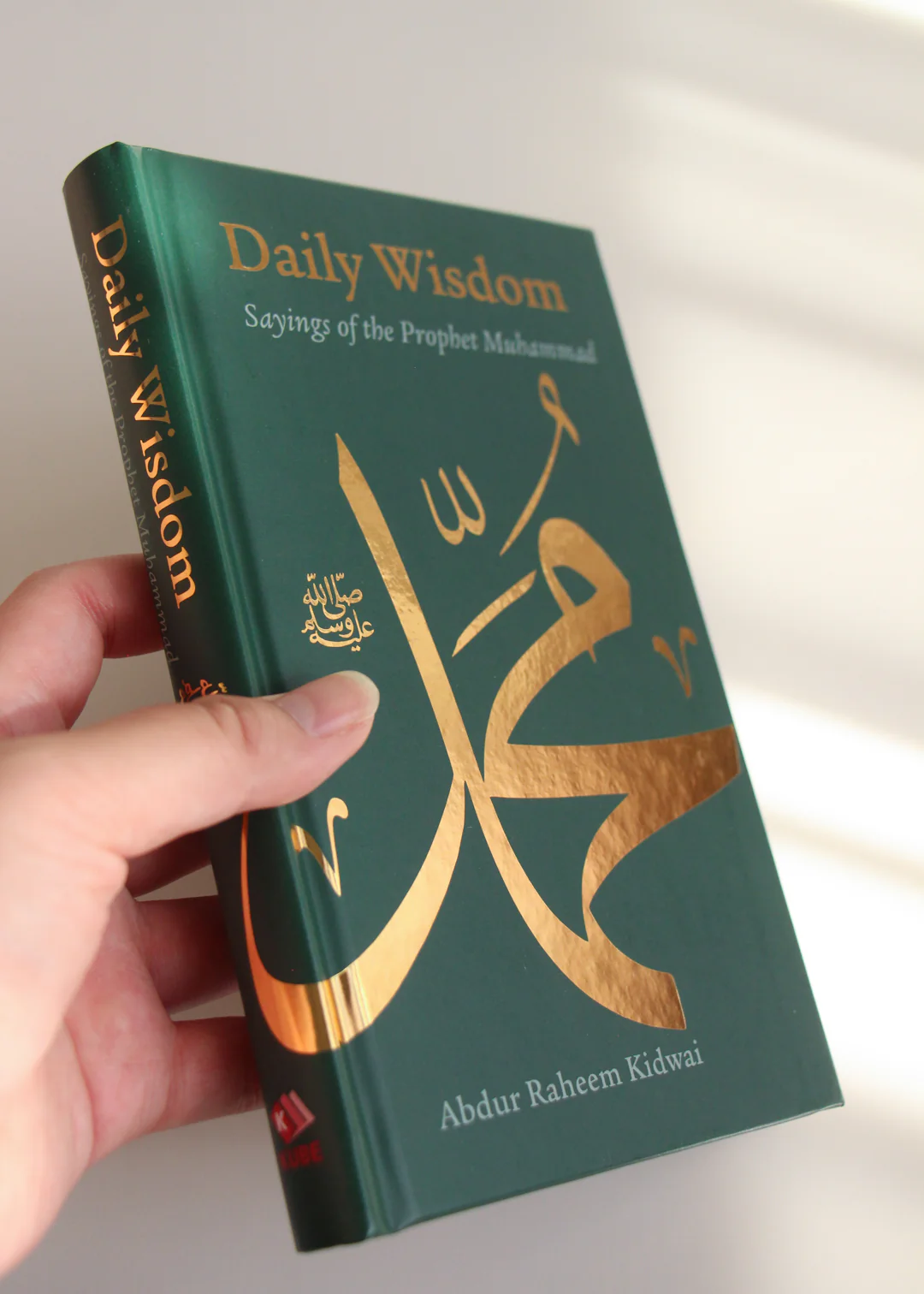 Daily Wisdom: Sayings of The Prophet Muhammad by Abdur Raheem Kidwai - Image 2
