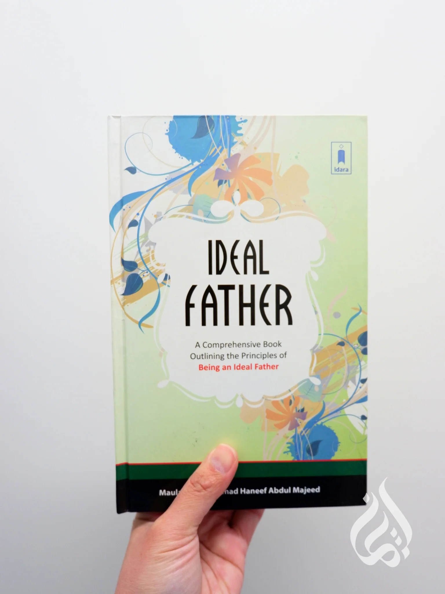 Ideal Father - A comprehensive book outlining the principles of being an ideal father