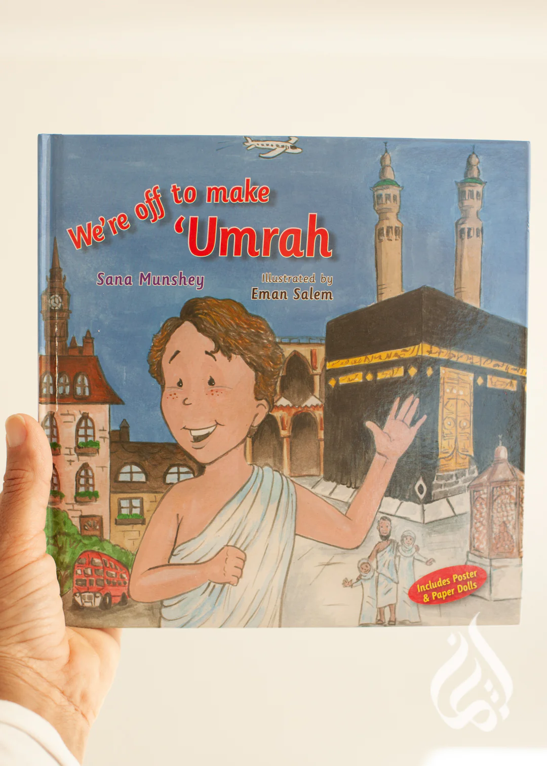 We're Off to Make Umrah by  Sana Munshey