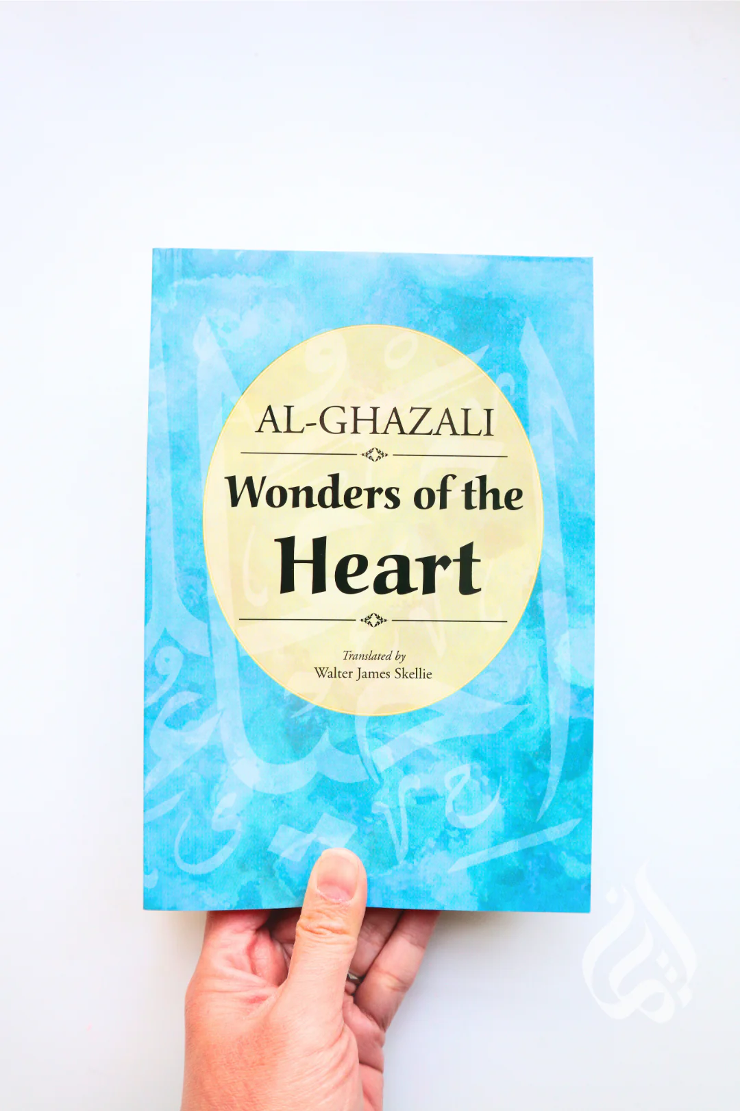 Wonders of the Heart by Al-Ghazali